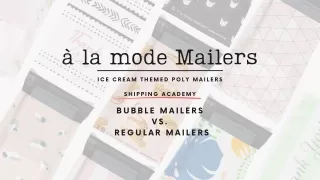 Comparison of Polymailer Types: Bubble Mailers, Flat Mailers, and Padded Mailers