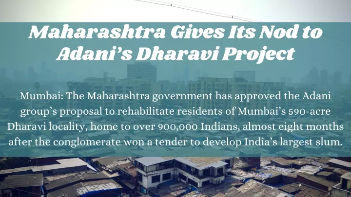 maharashtra gives its nod to adani s dharavi