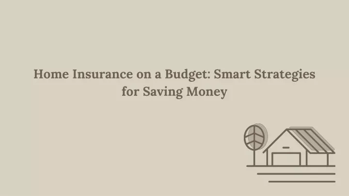 home insurance on a budget smart strategies
