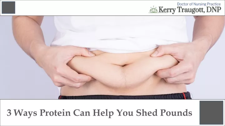 3 ways protein can help you shed pounds
