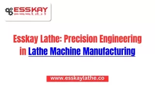 Lathe Machine Manufacture -Esskay Lathe