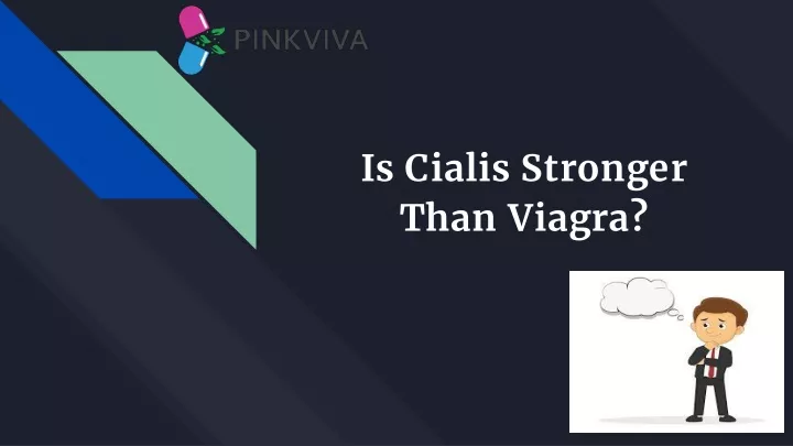 is cialis stronger than viagra