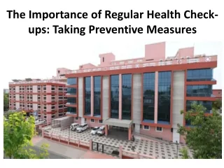 The Importance of Regular Health Check-ups Taking Preventive Measures