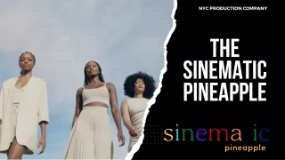 The Sinematic Pineapple