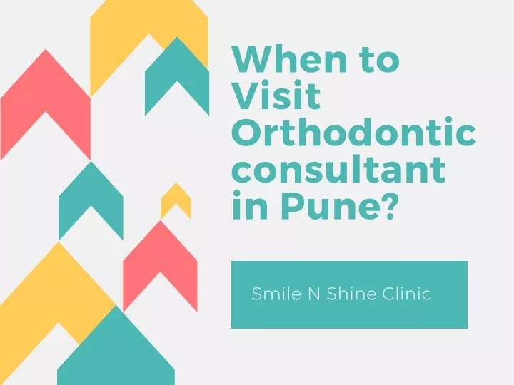 when to visit orthodontic consultant in pune