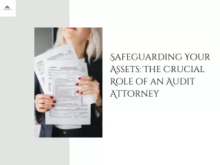 Crucial Role of an Audit Attorney