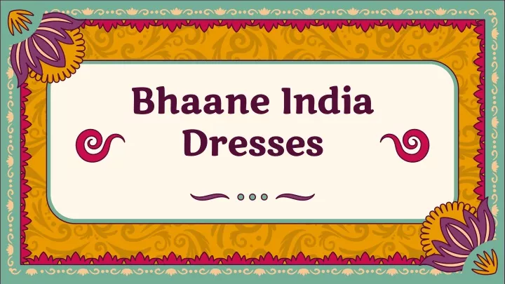 bhaane india dresses