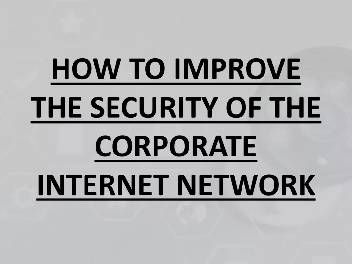 how to improve the security of the corporate internet network