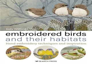 Read PdF Embroidered Birds and their Habitats: Hand embroidery techniques and in