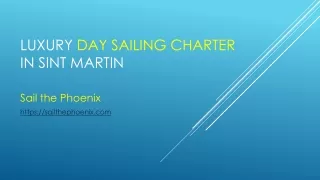 Luxury Day Sailing Charter in Sint Maarten