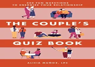 PdF dOwnlOad The Couple's Quiz Book: 350 Fun Questions to Energize Your Relation