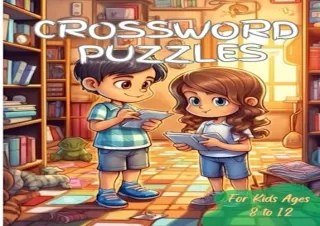 Download PDF Crossword Puzzles for Kids Ages 8 to 12: Brain-Boosting Word Challe