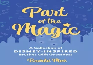 Download PDF Part of the Magic: A Collection of Disney-Inspired Brushes with Gre