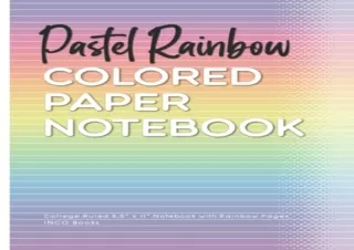Download Pastel Rainbow: College-Ruled Colored Paper Notebook With Rainbow Pages
