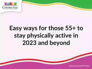 Easy Ways for those 55  to Stay Physically Active in 2023 and Beyond
