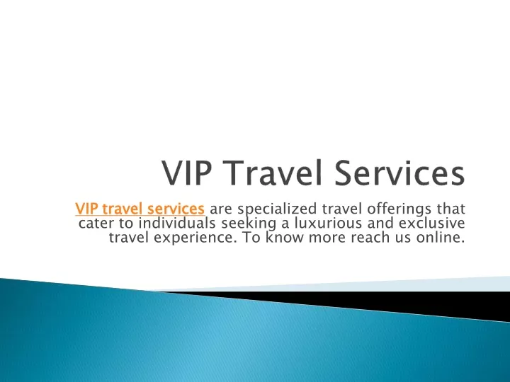 vip travel services cater to individuals seeking