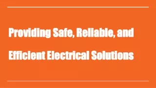 Providing Safe, Reliable, and Efficient Electrical Solutions