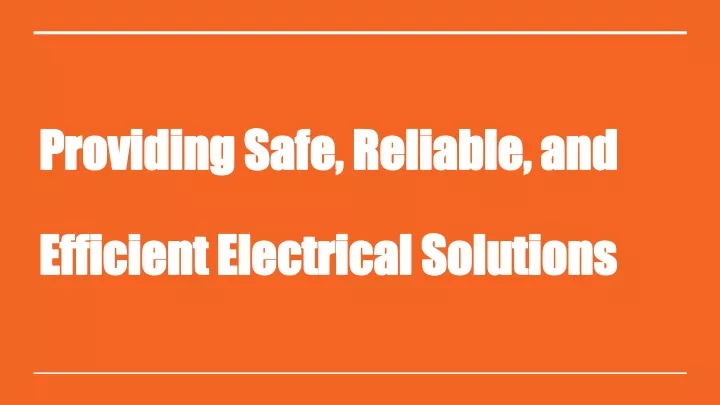 providing safe reliable and efficient electrical solutions