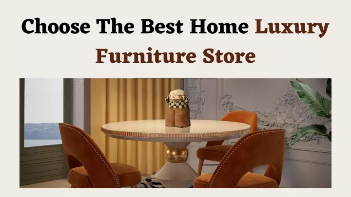 choose the best home luxury furniture store