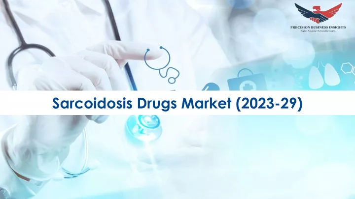 sarcoidosis drugs market 2023 29