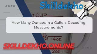 How Many Ounces in a Gallon ||Decoding Measurements?  by skillldekho