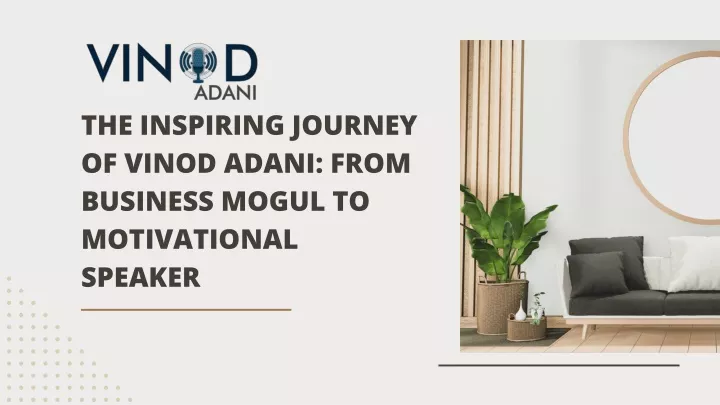 the inspiring journey of vinod adani from