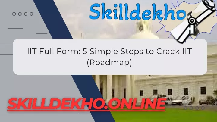 iit full form 5 simple steps to crack iit roadmap