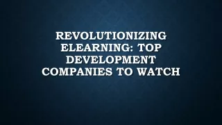 Revolutionizing elearning development companies