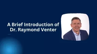 A Brief Introduction of Dr. Raymond Venter