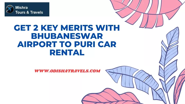 get 2 key merits with bhubaneswar airport to puri