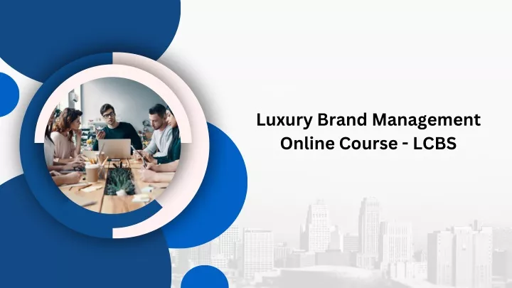 luxury brand management online course lcbs