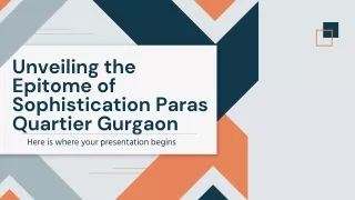 Unveiling the Epitome of Sophistication Paras Quartier Gurgaon