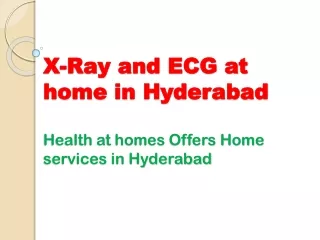 x ray and ecg at home in hyderabad health at homes offers home services in hyderabad