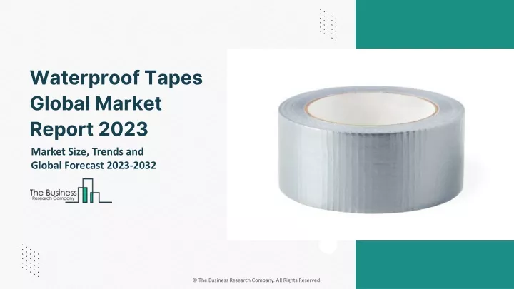 waterproof tapes global market report 2023