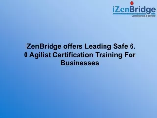 iZenBridge offers Leading Safe 6.0 Agilist Certification Training For Businesses