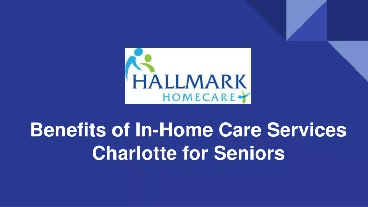 benefits of in home care services charlotte for seniors