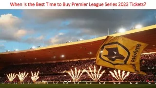 The Premier League Series Tickets 2023: Get Your Tickets Now!