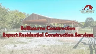 Bullbourne  Construction| Expert Residential Construction Services