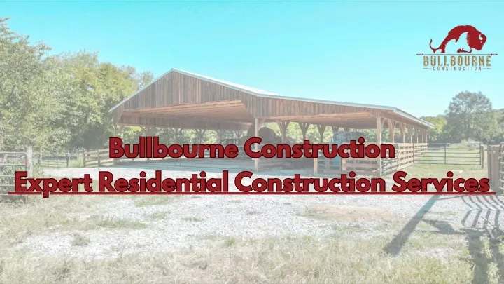 bullbourne construction expert residential