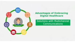 Advantages of Embracing Digital Healthcare Solutions with Multichannel Communications