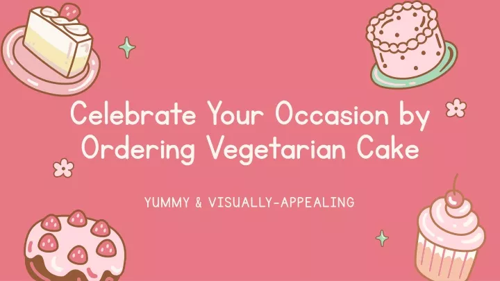 celebrate your occasion by ordering vegetarian