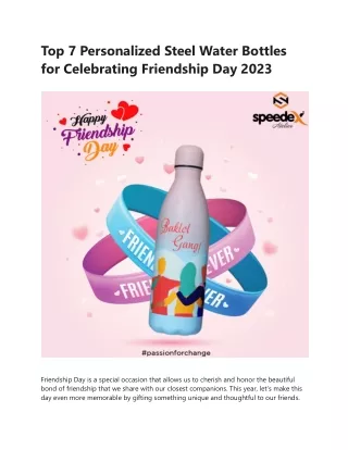 Top 7 Personalized Steel Water Bottles for Celebrating Friendship Day 2023