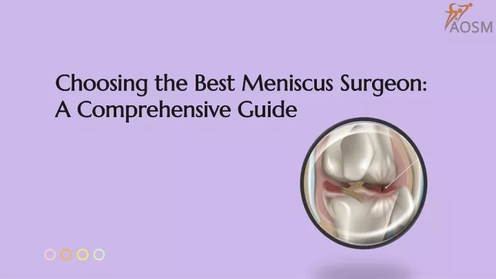 choosing the best meniscus surgeon a comprehensive guide