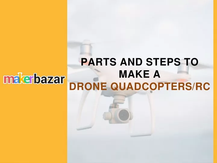 parts and steps to make a drone q u ad c opter s rc