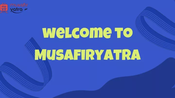 welcome to musafiryatra