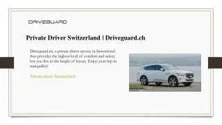 Private Driver Switzerland  Driveguard.ch