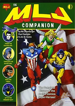 READ [PDF] The MLJ Companion: The Complete History of the Archie Super-Heroes