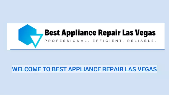 welcome to best appliance repair las vegas