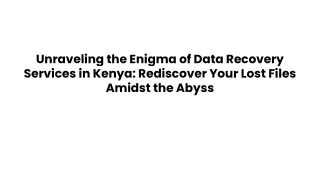 Unraveling the Enigma of Data Recovery Services in Kenya_ Rediscover Your Lost Files Amidst the Abyss