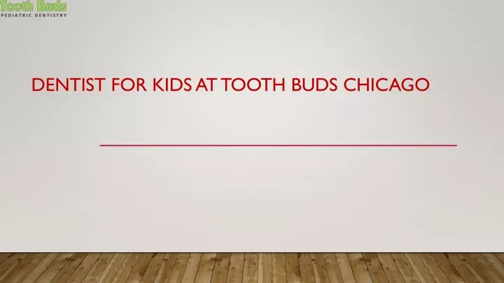 dentist for kids at tooth buds chicago
